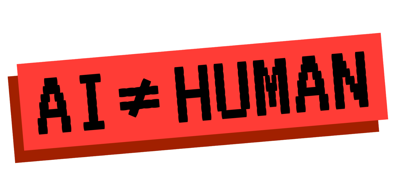 AI is not human